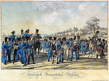 Royal Bavarian military (soldier's view) at the time of King Ludwig the First