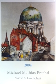 Michael Mathias Prechtl, Kalender 2004 - Städte & Landschaft